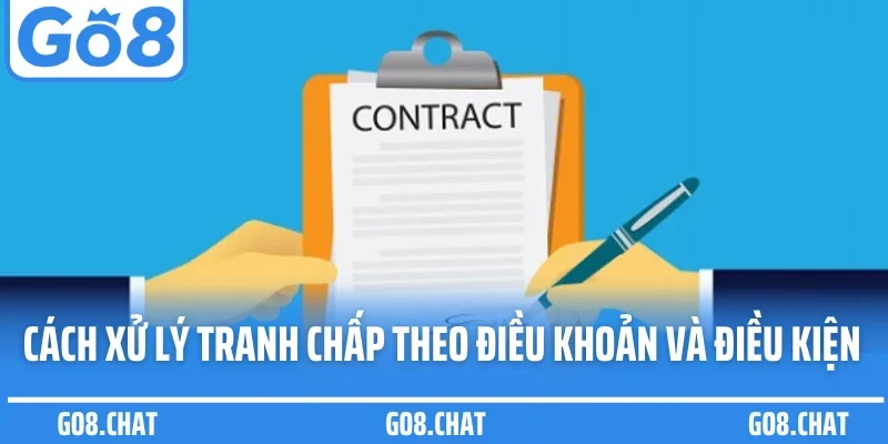 Cách xử lý tranh chấp theo điều khoản và điều kiện GO8