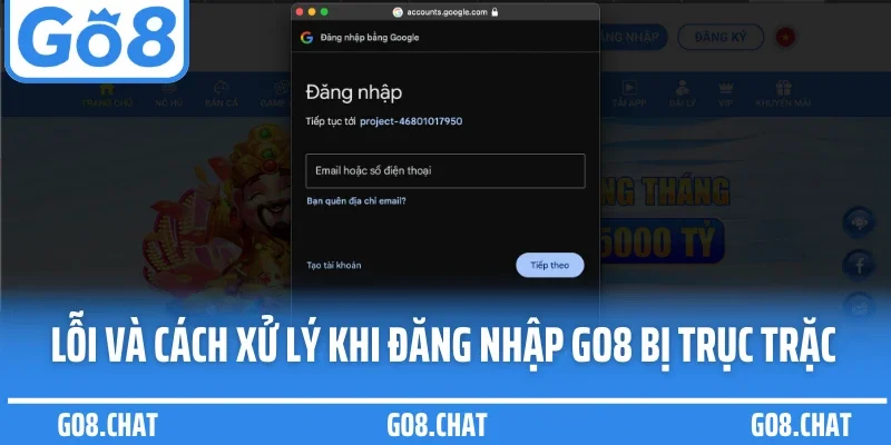 Lỗi và cách xử lý khi đăng nhập GO8 bị trục trặc